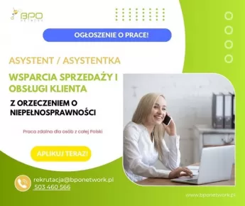 Asystent / Asystentka wsparcia sprzedaży i obsługi Klienta z orzeczeniem o niepełnosprawności - praca zdalna dla osób z całej Polski